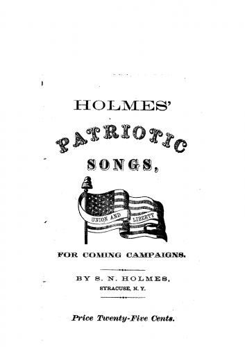 Holmes - Holmes' Patriotic Songs for Coming Campaigns - Score