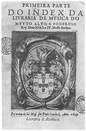 JoÃ£o IV - Primeira Parte do Index da Livraria de Musica do Muyto Alto, e Poderoso Rey Dom JoÃ£o o IV - Complete