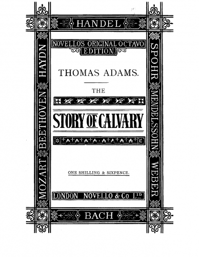 Adams II - The Story of Calvary. A Cantata - Score