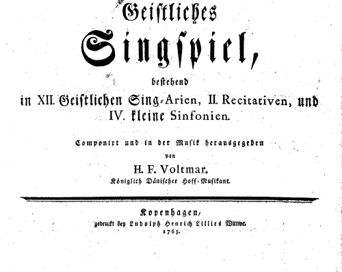 Voltmar - Geistliches Singspiel, bestehend in 12 Geistlichen Sing-Arien, 2 Recitativen, und 4 kleine Sinfonien - Score