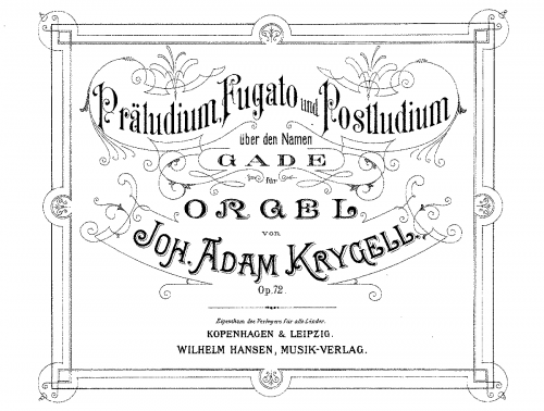 Krygell - Prelude, Fugue and Postlude on the name 'GADE', Op. 72 - Score