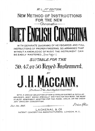 Maccann - New Method of Instructions for the New Chromatic Duet English Concertina, with separate diagrams of keyboards and full instructions of proper fingering, so arranged that without a knowledge of music the instrument can be easily mastered (see Pag