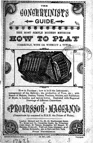 Maccann - The Concertinist's Guide. The most simple modern methods how to play correctly, with or without a tutor. How to Purchase; how to hold the Instrument; management of the Bellows; the production of Tone, etc.; with Names of Makers, Dealers, Tuners,