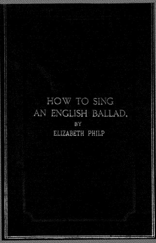 Philp - How to Sing an English Ballad - Complete Author's Text