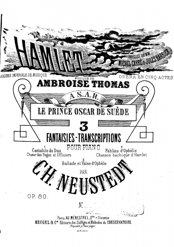 Neustedt - Hamlet, opéra d' Ambroise Thomas. 3 fantaisies-transcriptions pour piano - 1. Cantabile du duo - Choeur des pages et officiers