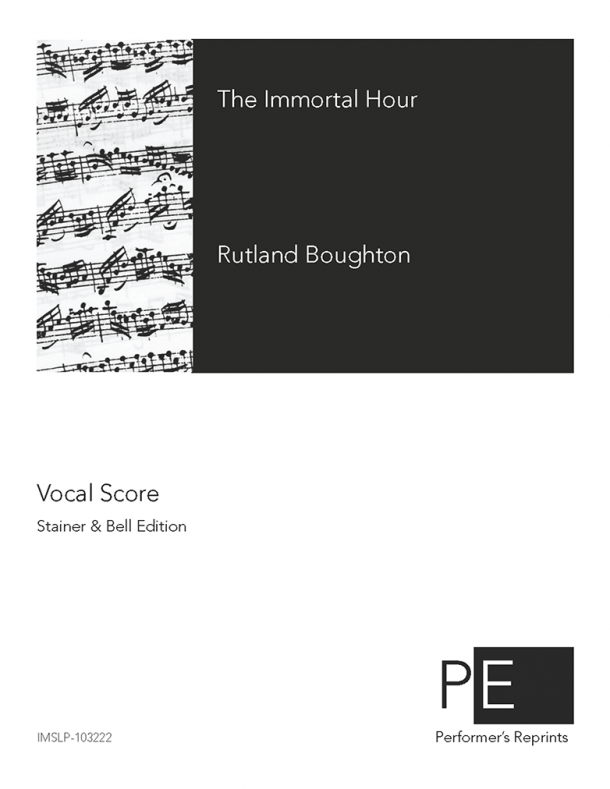 Boughton - The Immortal Hour - Vocal Score