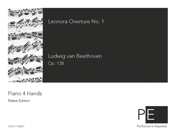 Beethoven - Leonora Overture No. 1, Op. 138 - For Piano 4 Hands