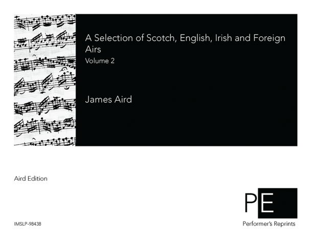 Aird - A Selection of Scotch, English, Irish and Foreign Airs - Volume 2